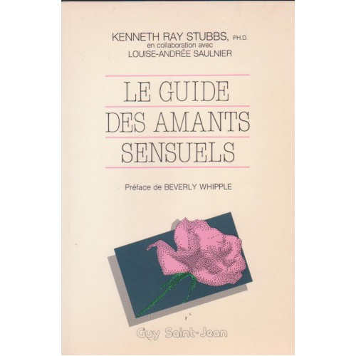 Le guide des amants sensuels  Kenneth Ray Stubbs ph D